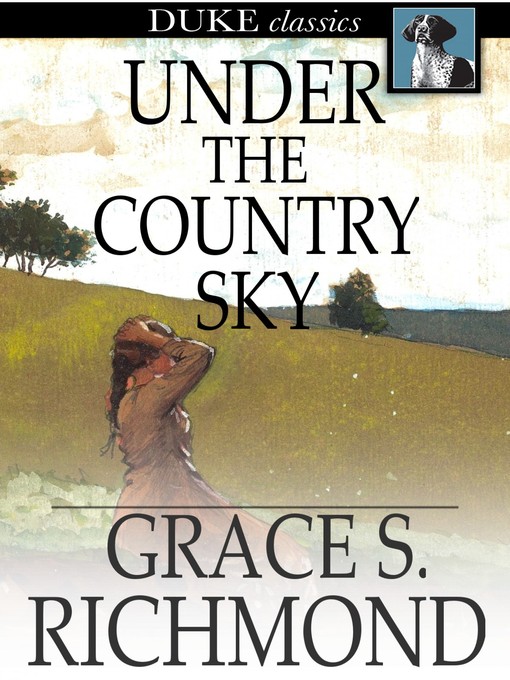 Title details for Under the Country Sky by Grace S. Richmond - Available